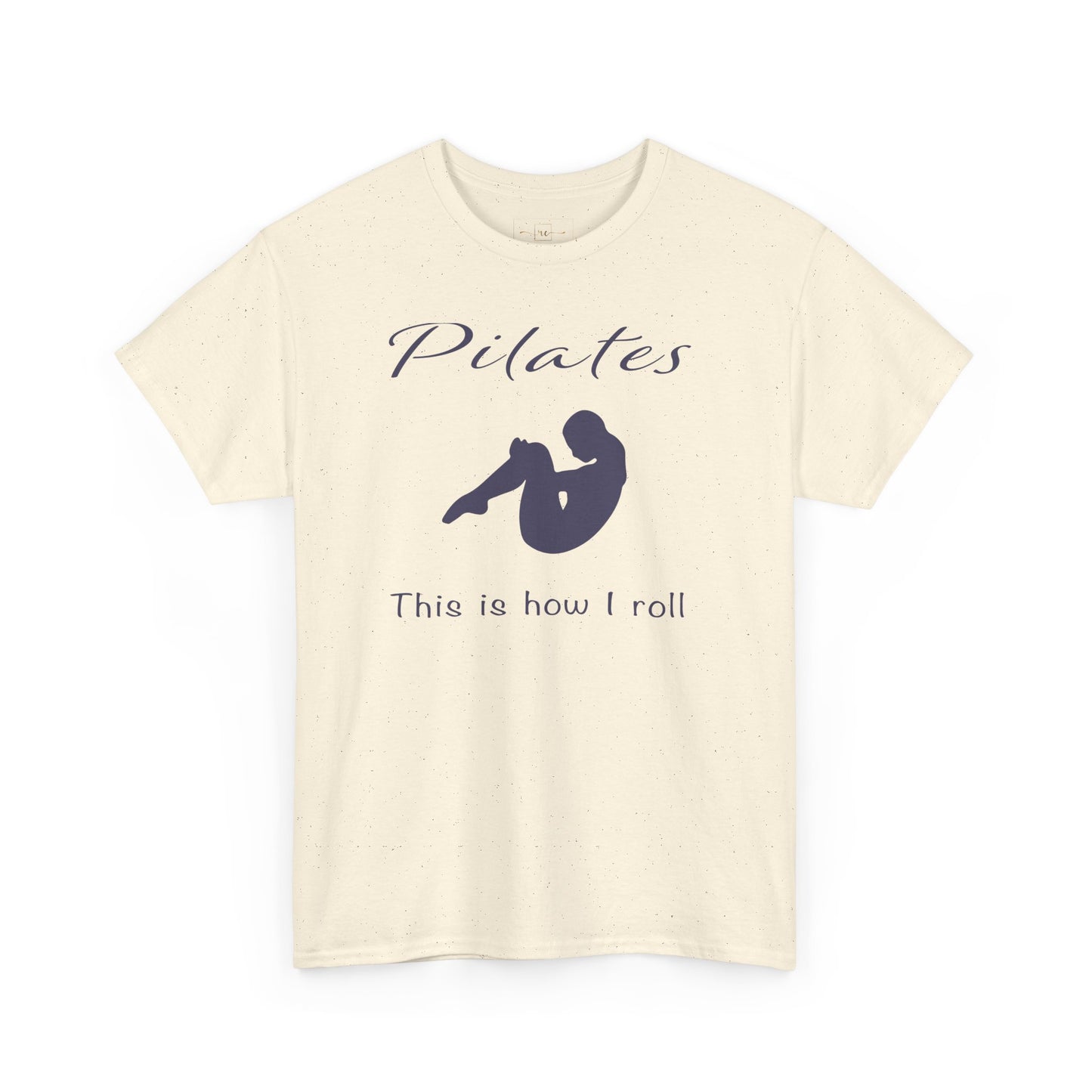 Pilates How I Roll Heavy Cotton T-Shirt - Wellness Fitness Health