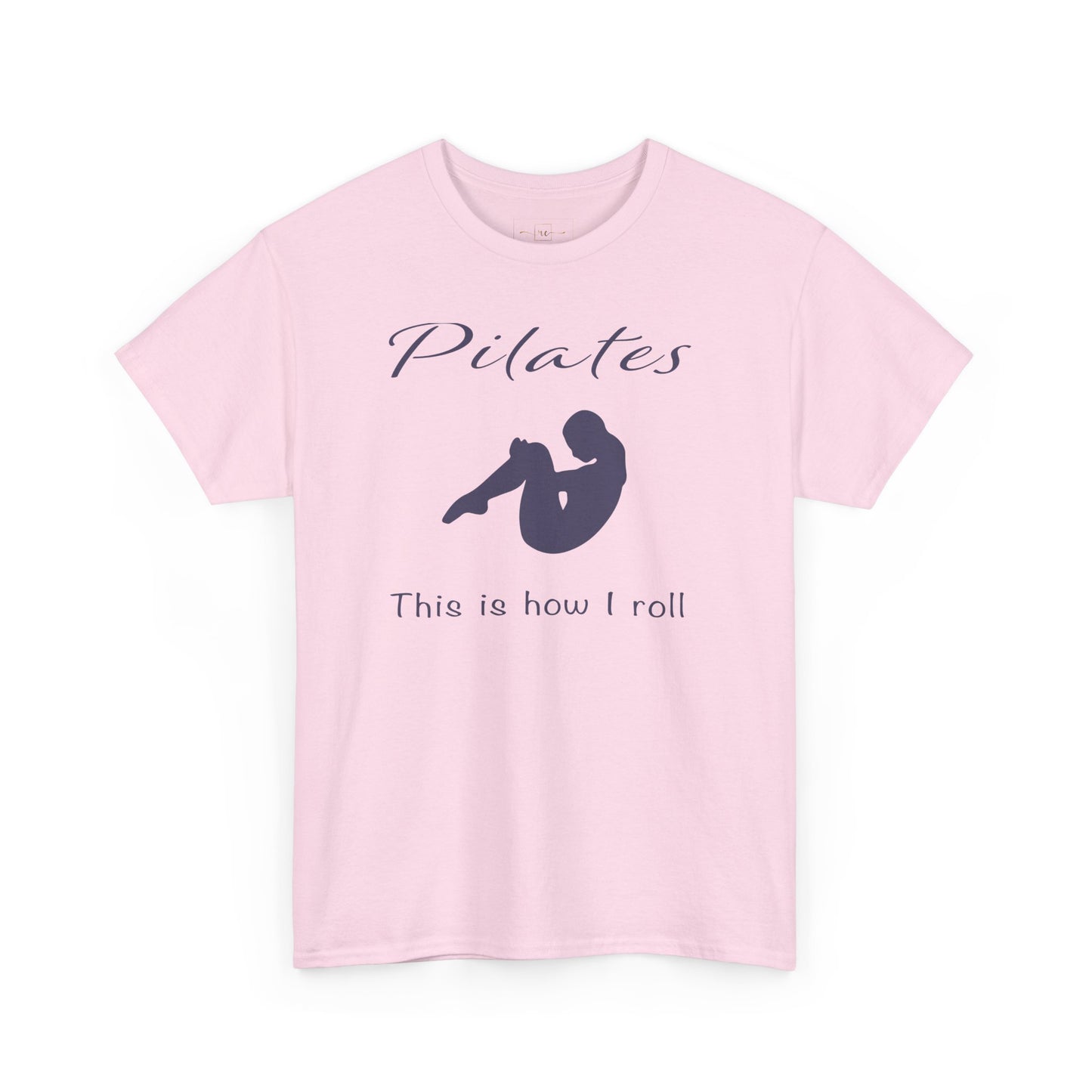 Pilates How I Roll Heavy Cotton T-Shirt - Wellness Fitness Health