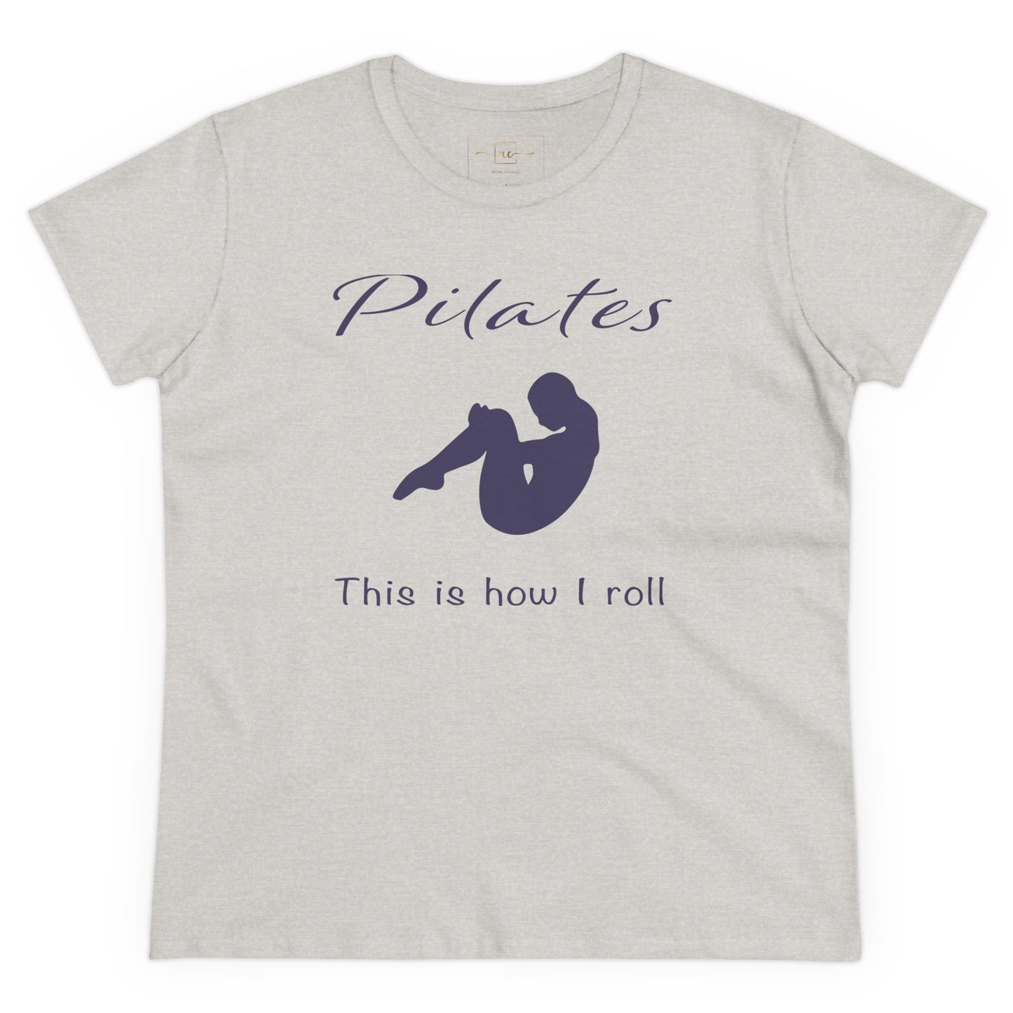 Pilates How I Roll Women's Mid-weight Cotton Tee - Wellness Fitness Health