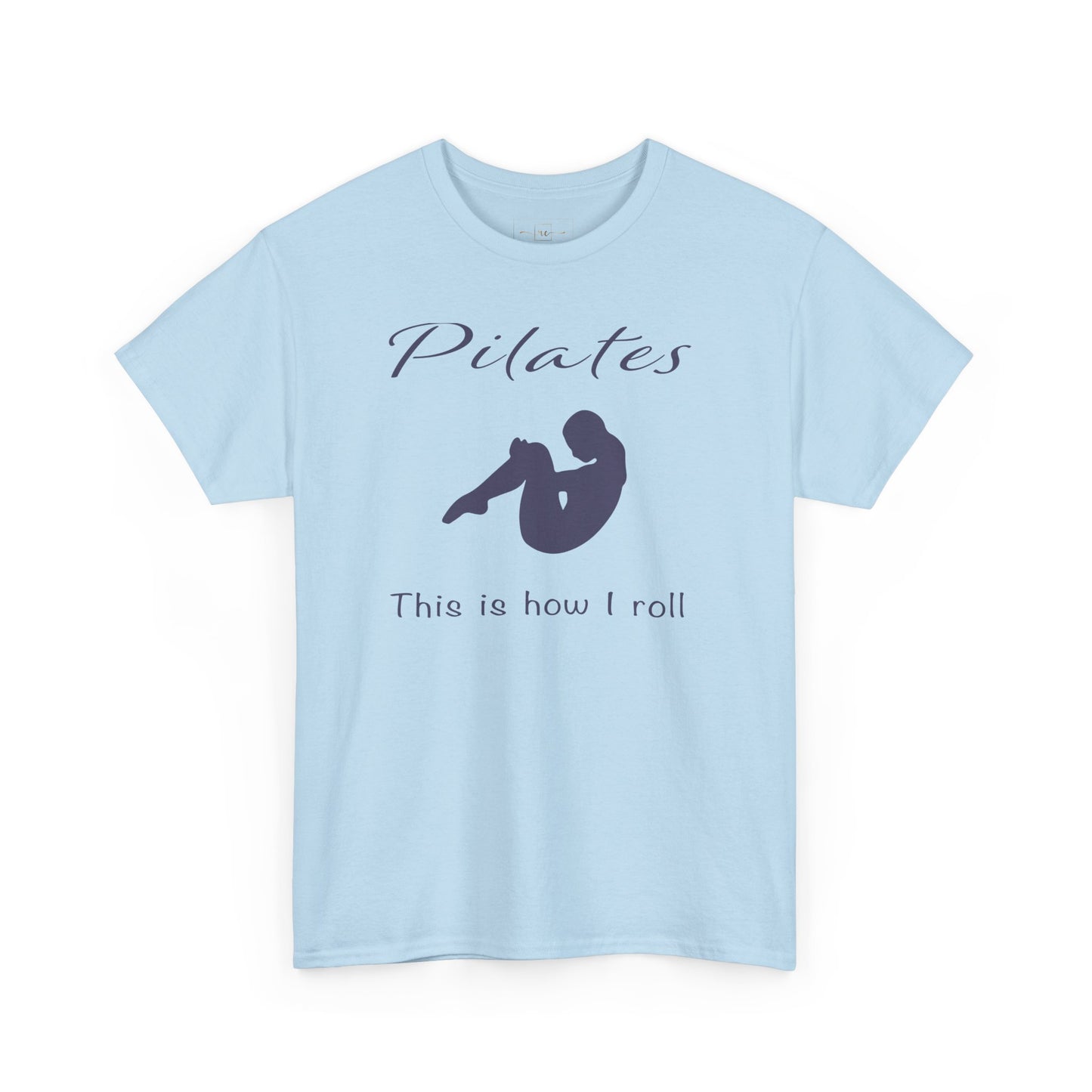 Pilates How I Roll Heavy Cotton T-Shirt - Wellness Fitness Health