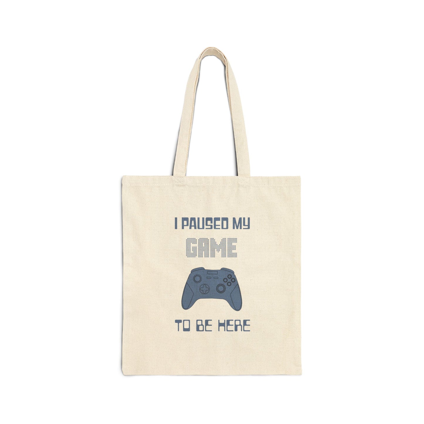 Gamer I Paused My Game Cotton Canvas Tote - (Blue Controller) Humor Joke Graphic