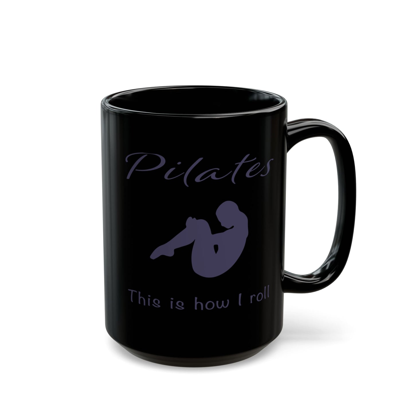 Pilates How I Roll Coffee Mug - Funny Fitness Gift for Pilates Instructor, Yoga Teacher & Exercise Enthusiast (Black, 11oz & 15oz)
