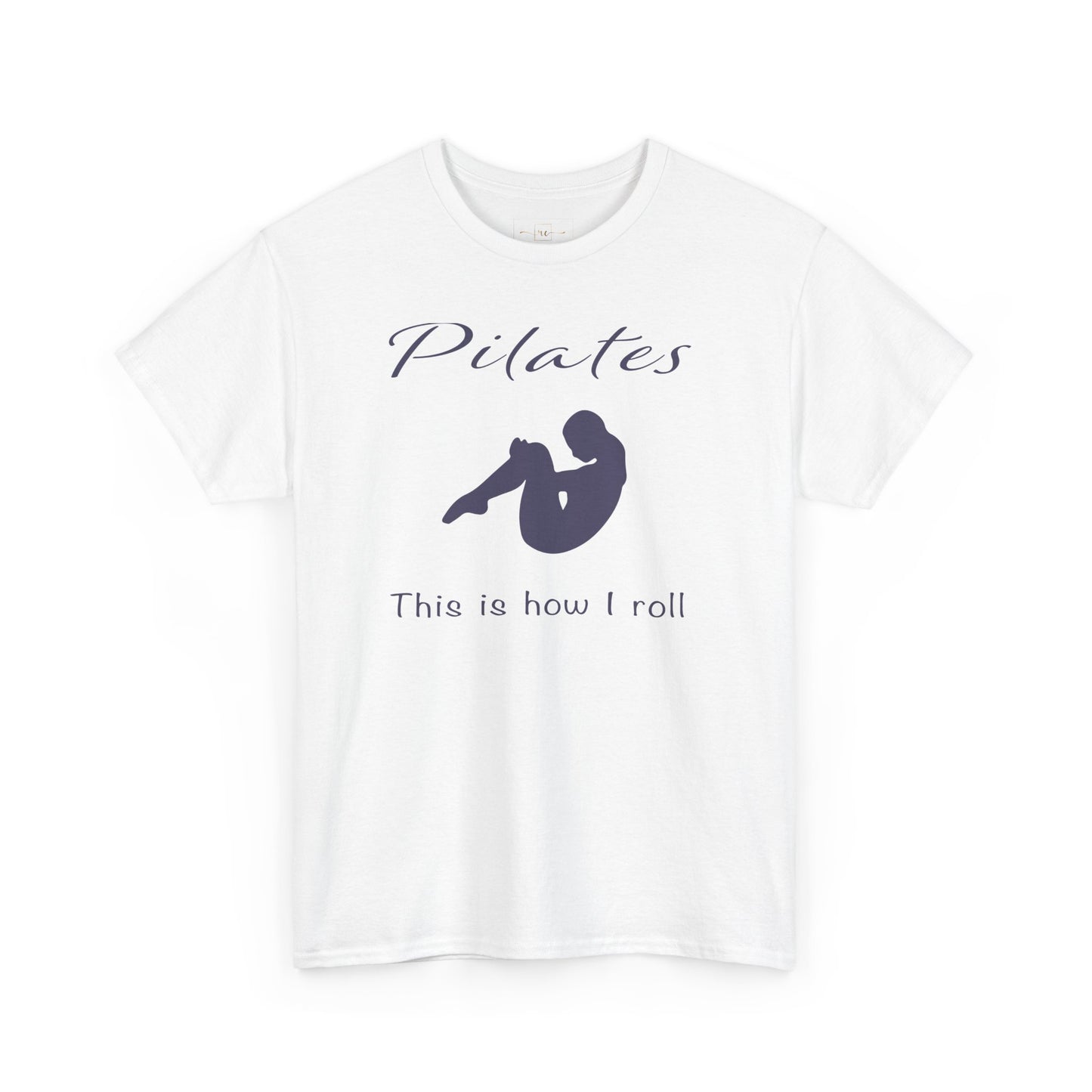 Pilates How I Roll Heavy Cotton T-Shirt - Wellness Fitness Health