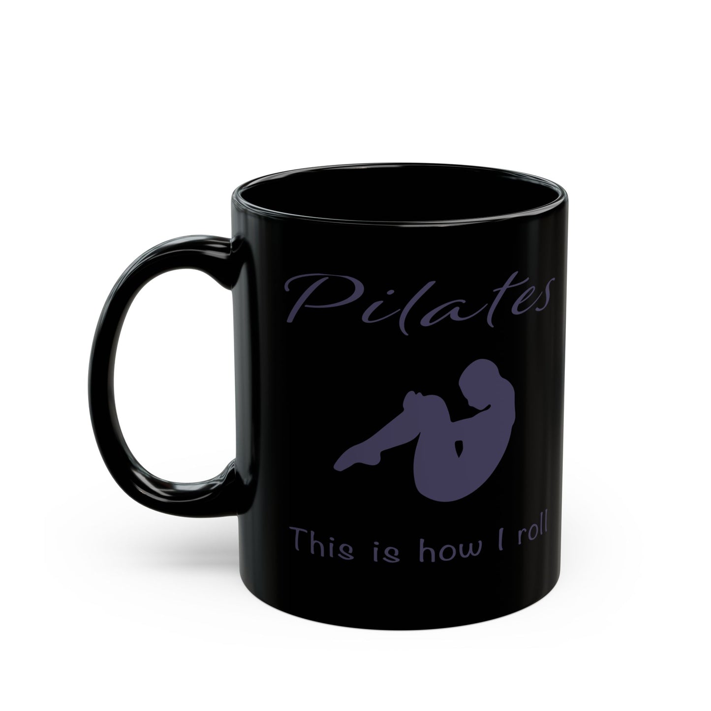 Pilates How I Roll Coffee Mug - Funny Fitness Gift for Pilates Instructor, Yoga Teacher & Exercise Enthusiast (Black, 11oz & 15oz)