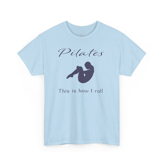 Pilates How I Roll Heavy Cotton T-Shirt - Wellness Fitness Health