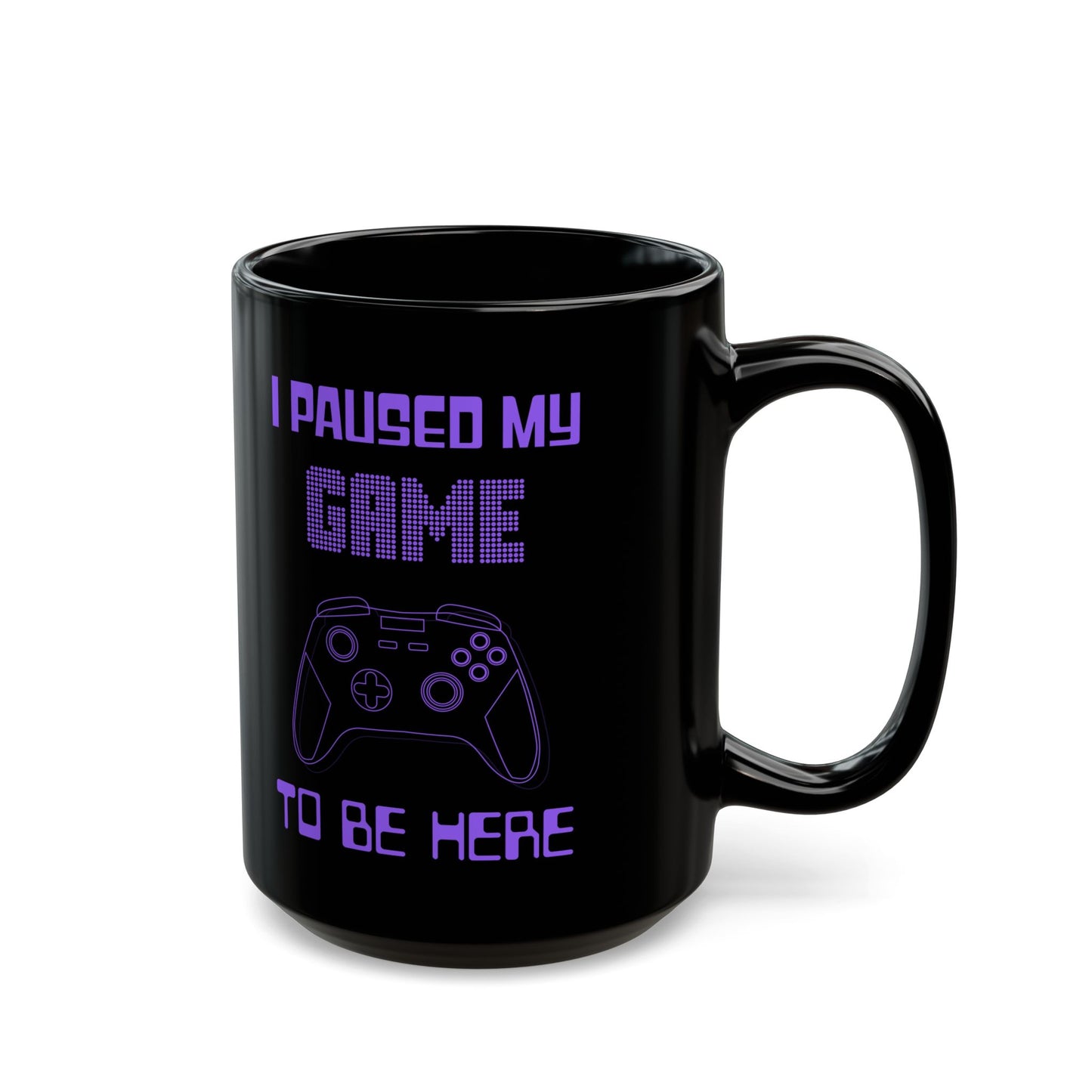 Funny Gamer Mug - "I Paused My Game to Be Here" Black Ceramic Mug (11oz, 15oz) with Purple Game Controller Design
